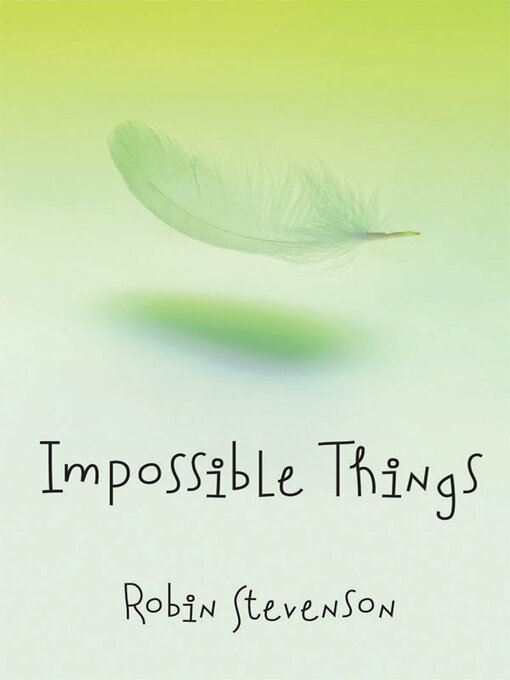 Title details for Impossible Things by Robin Stevenson - Available